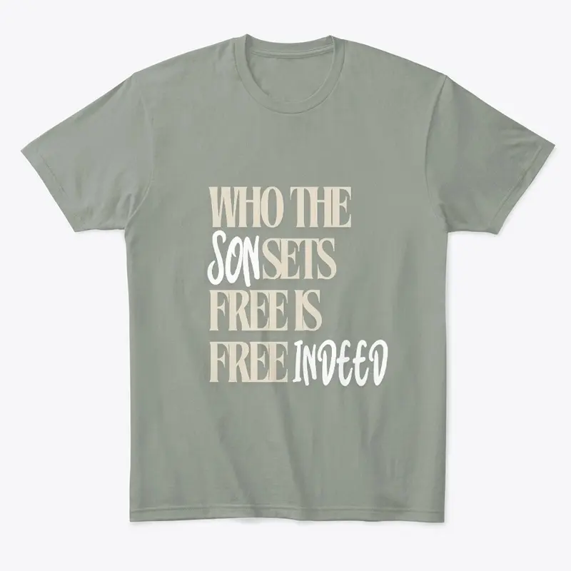 WHO THE SON SETS FREE