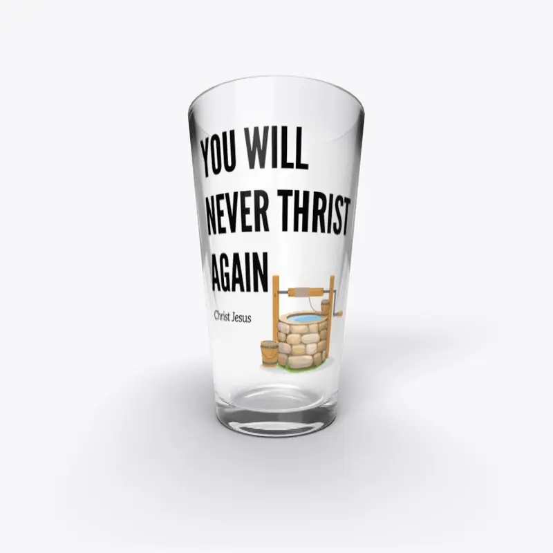 You will never thirst again